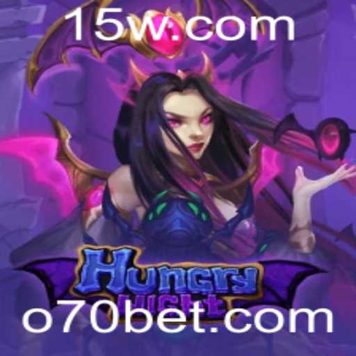 Descubra o Empolgante Jogo HungryNight com a Estratégia 70BET